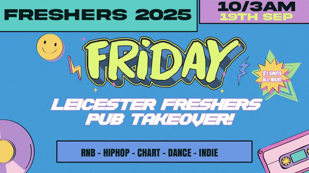 LEICESTER FRESHERS (Ice Breaker) PUB TAKEOVER! \ud83c\udf7b | \u00a31 SHOTS | Friday 19th September || 100x FREE TICKETS
