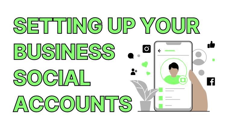 Setting up Your Social Business Accounts