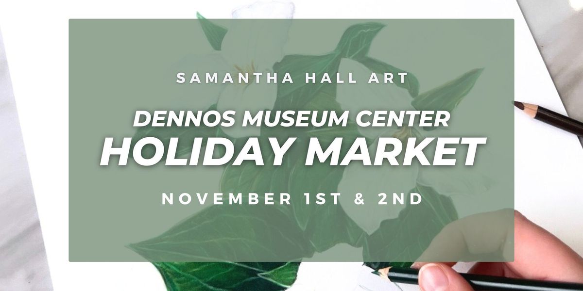 Dennos Museum Holiday Artist Market - Samantha Hall Art