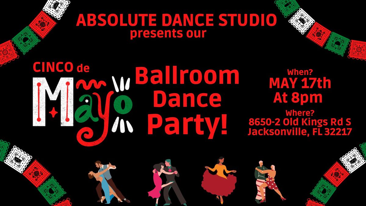 Cinco de Mayo Ballroom Dance Party! - Monthly Absolute Dance Studio Social