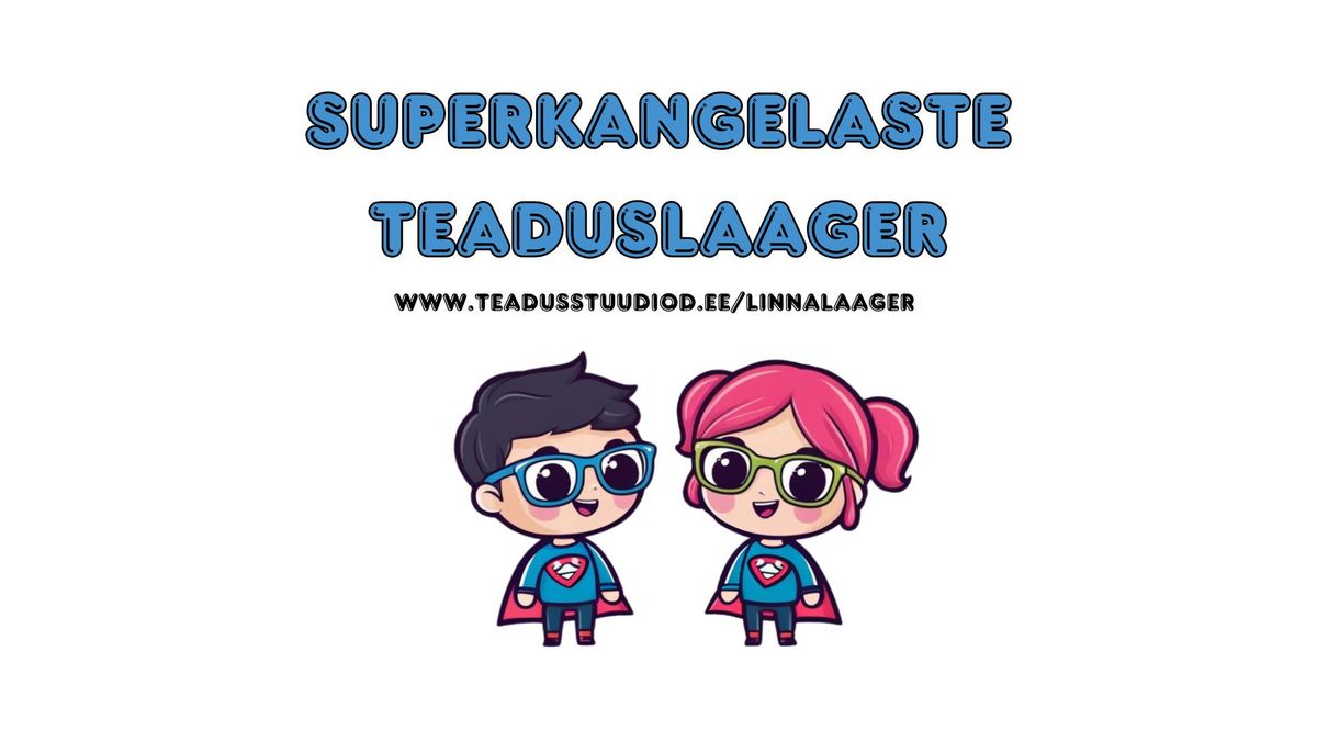 Superkangelaste teaduslaager \/ Rakett69 Teadusstuudiod