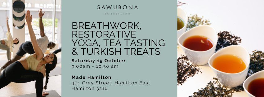 Breathwork, Restorative Yoga, Tea Tasting and Turkish Treats at Made Hamilton Saturday 19 October 9.