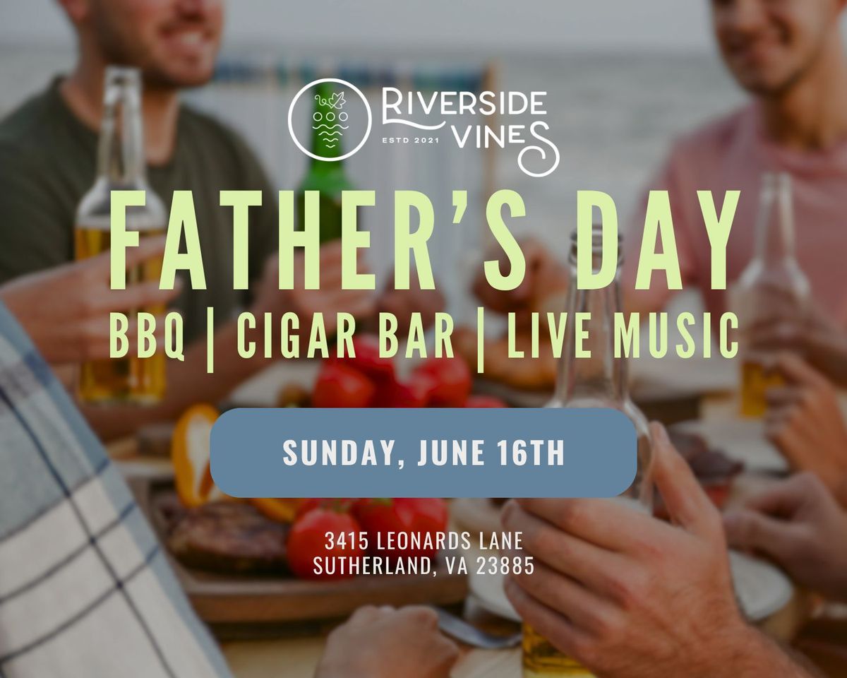Father's Day Cookout & Cigar Bar at Riverside Vines