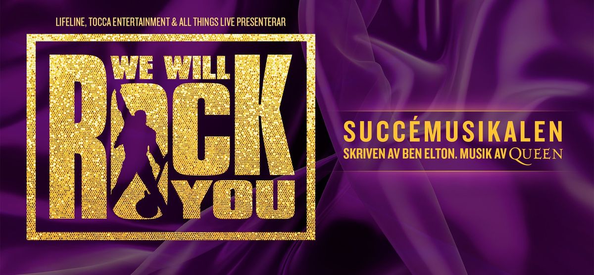 We Will Rock You Musikalen - Malm\u00f6 9 maj