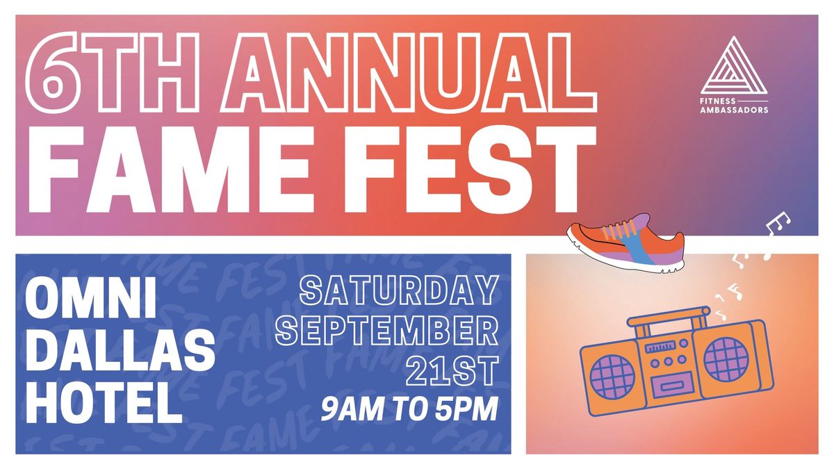 Fitness Ambassadors Presents 6th Annual FAME Fest