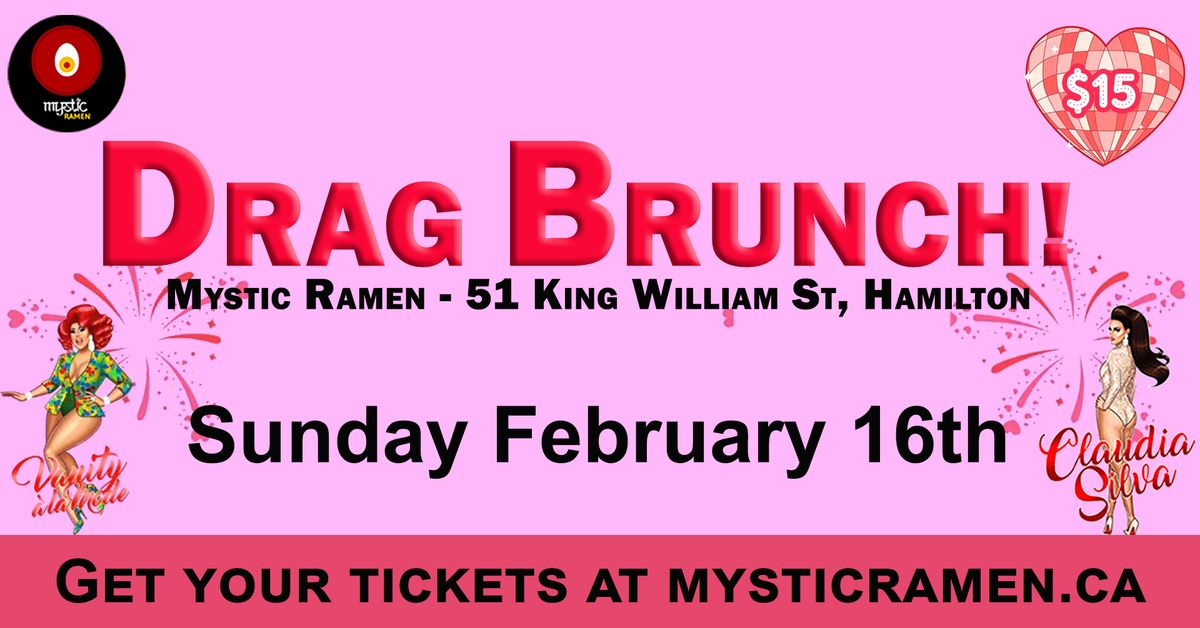 DRAG BRUNCH at Mystic Ramen \u2013 Hamilton: Sunday Feb.16th \u2665