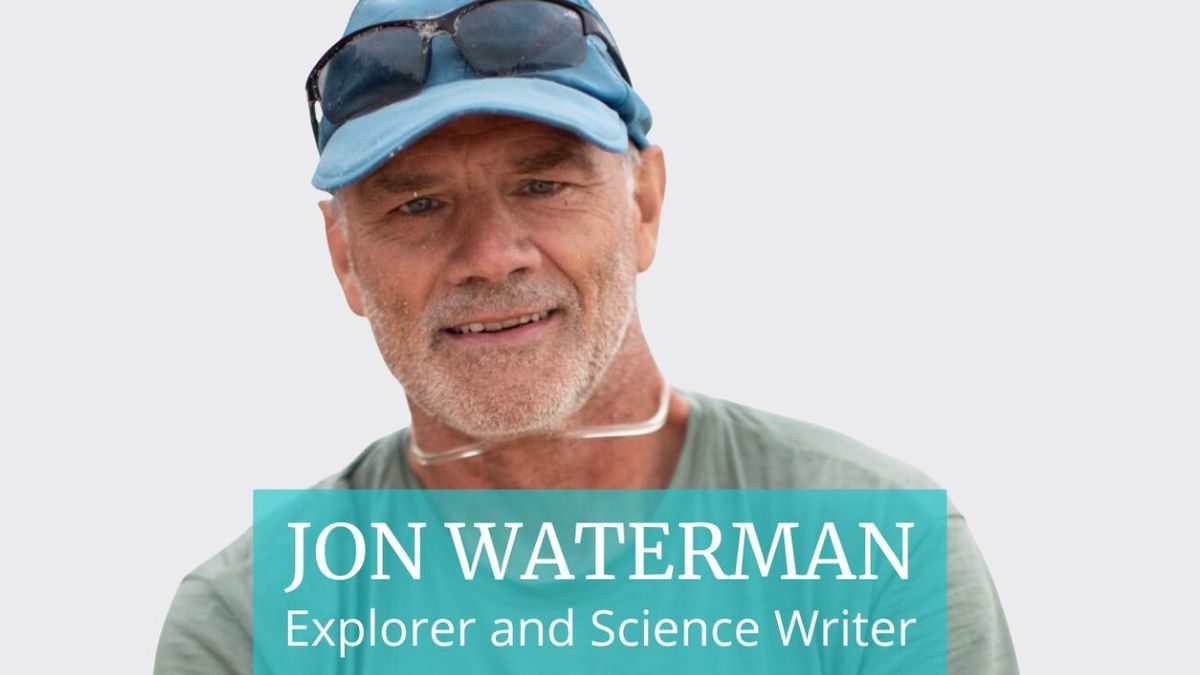 Sherb Talk: Explorer & Science Writer, Jon Waterman