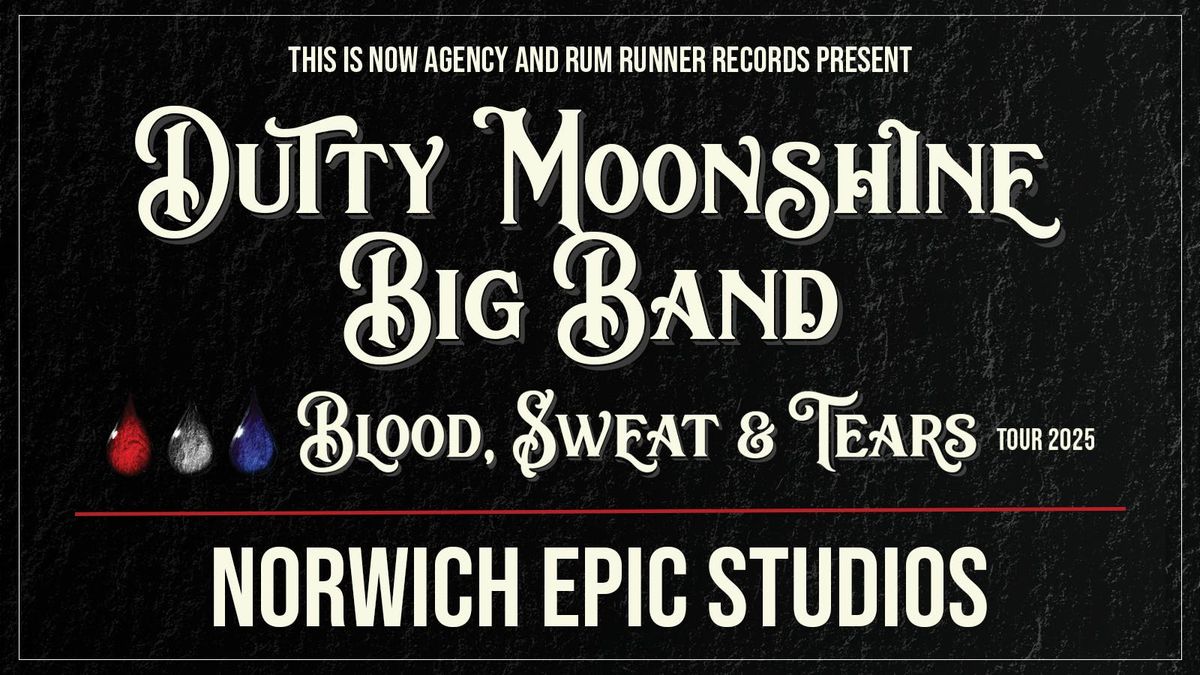Norwich -  Dutty Moonshine Big Band - Blood, Sweat &amp; Tears Tour