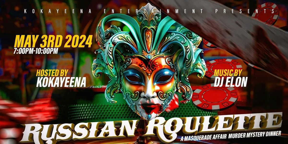 Russian Roulette- A Masquerade Murder Mystery Dinner