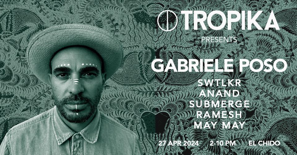 Tropika presents Gabriele Poso (Live)