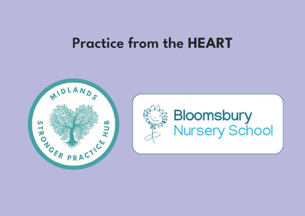 Practice from the Heart - Visit Bloomsbury Nursery School