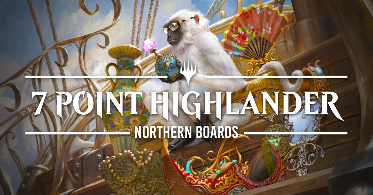 Monthly 7pt Highlander @ Northern Boards