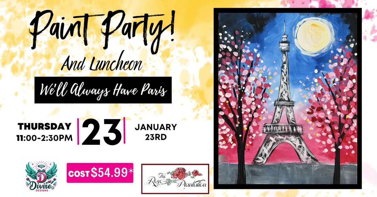 We'll Always Have Paris- Paint Party and Luncheon at The Rose Plantation