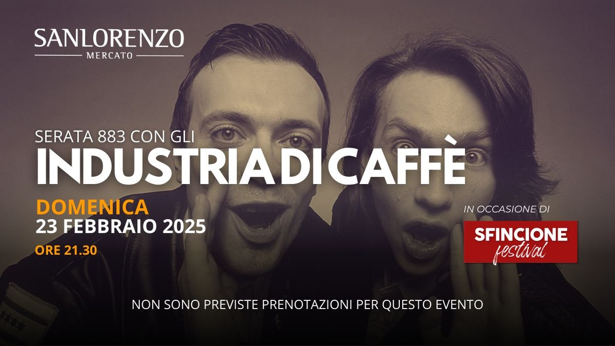 Dom.23 Febbraio | Serata 883 con gli industria di caff\u00e8 | Sfincione Festival 2025