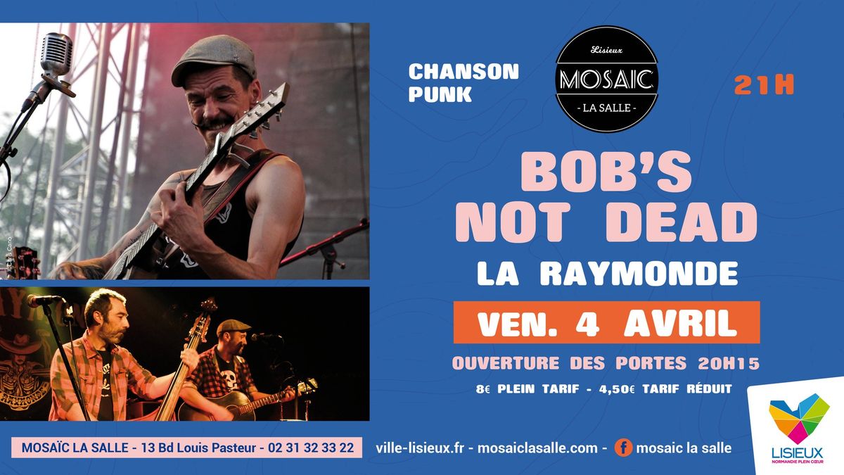 CONCERT - BOB'S NOT DEAD + LA RAYMONDE