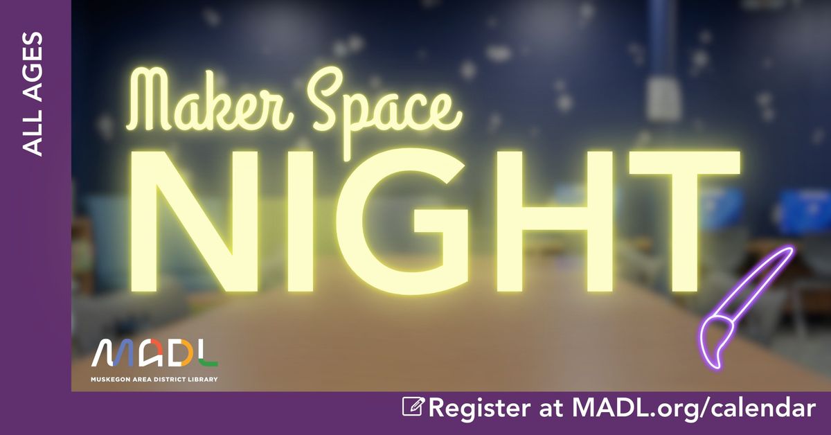 Maker Space Night