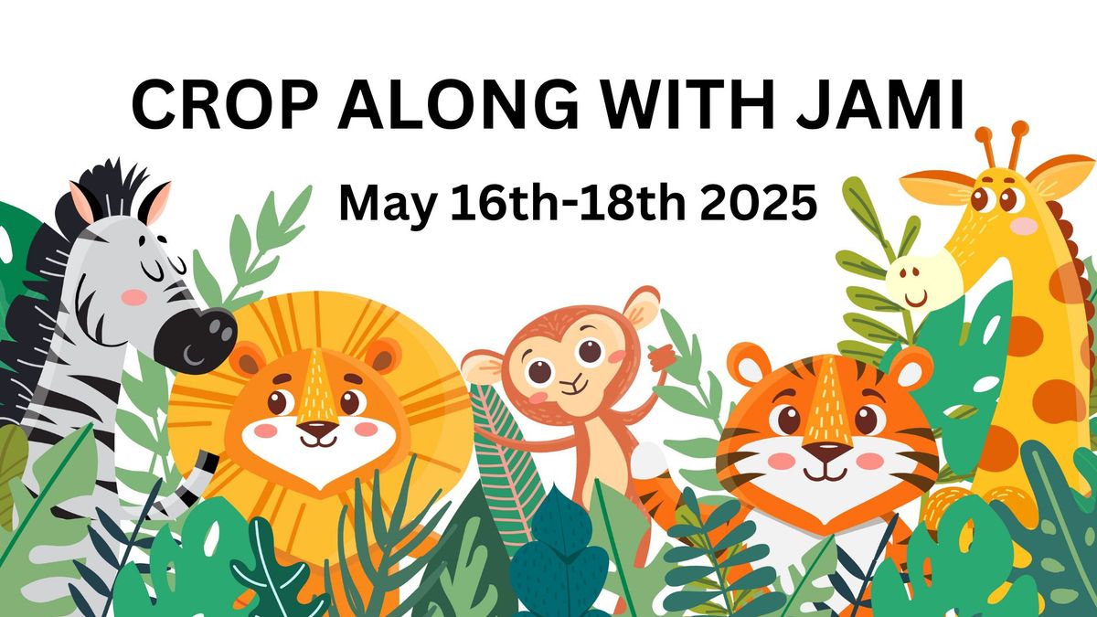 (Waitlist) May 16th-18th, 2025 Crop Along With Jami