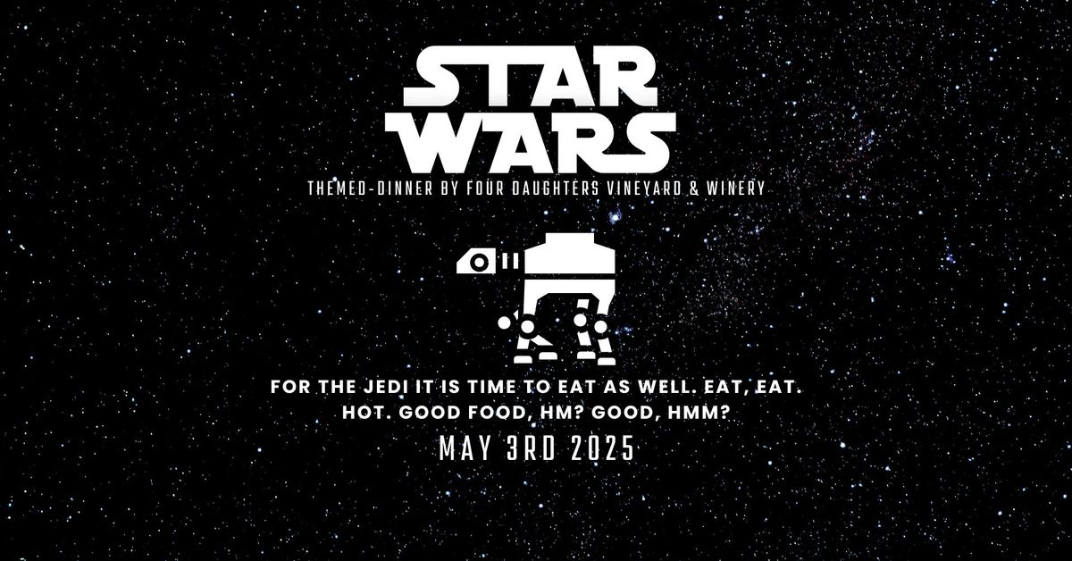 Star Wars Themed-Dinner by Four Daughters Vineyard & Winery