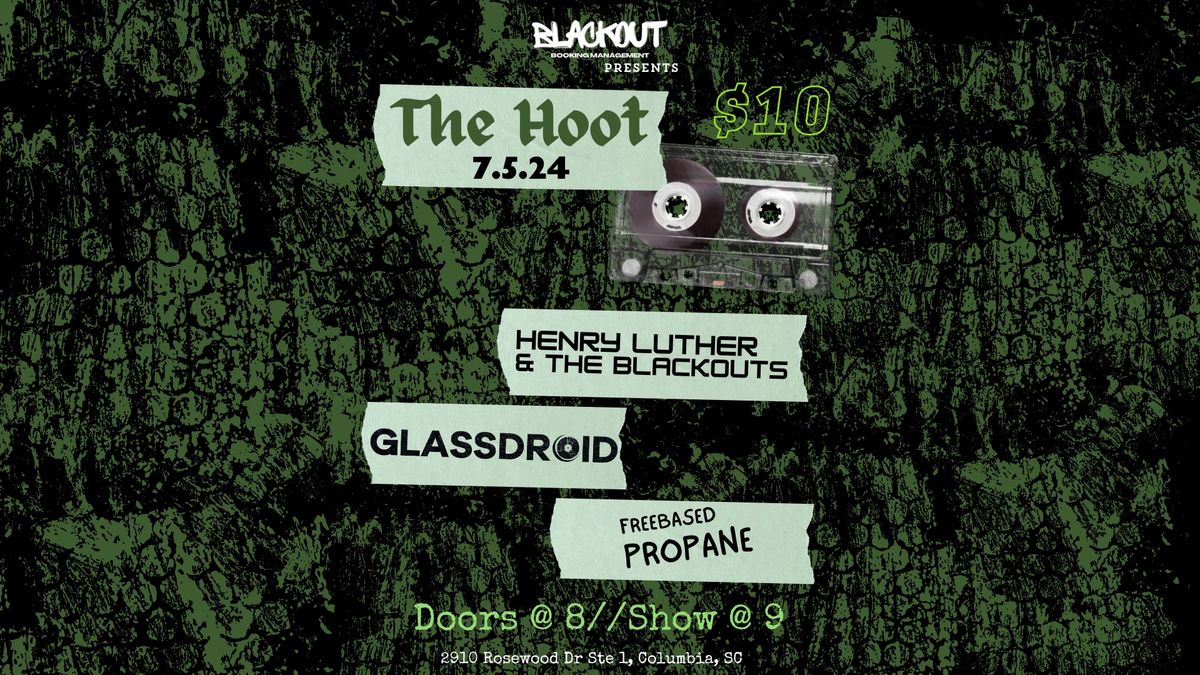 Henry Luther & The Blackouts\/\/GLASSDRIOD\/\/Freebased Propane @ The Hoot Columbia