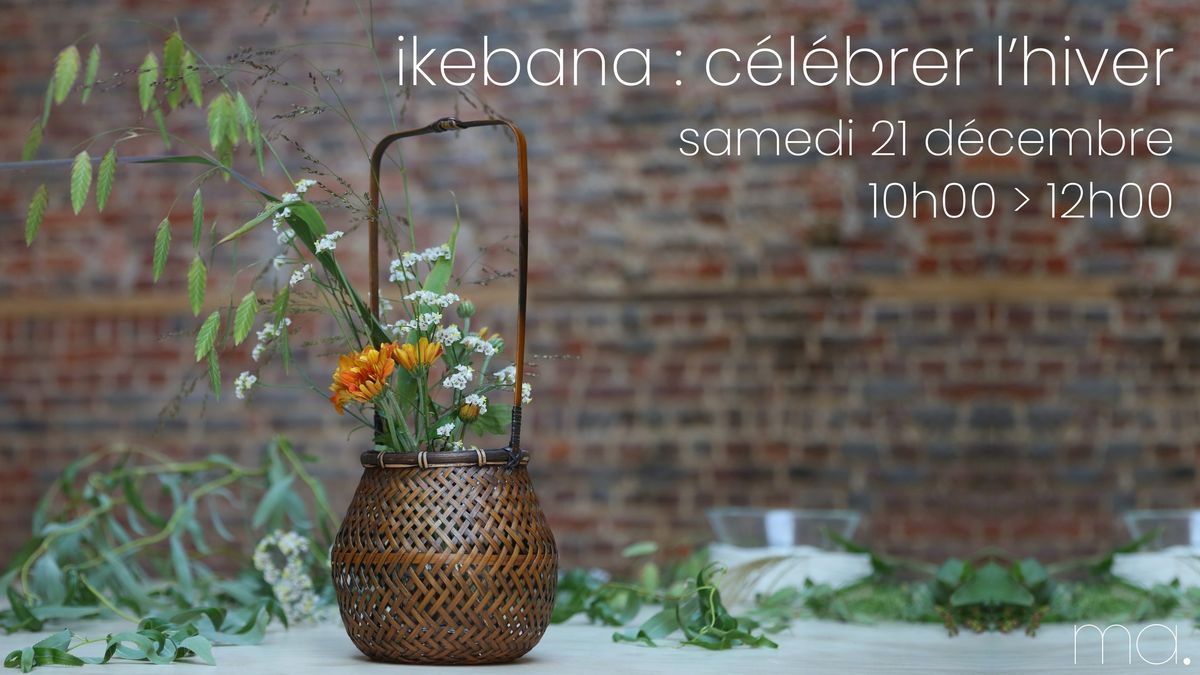 Atelier d'ikebana \uff5c C\u00e9l\u00e9bration de l'hiver \ud83e\udeb7