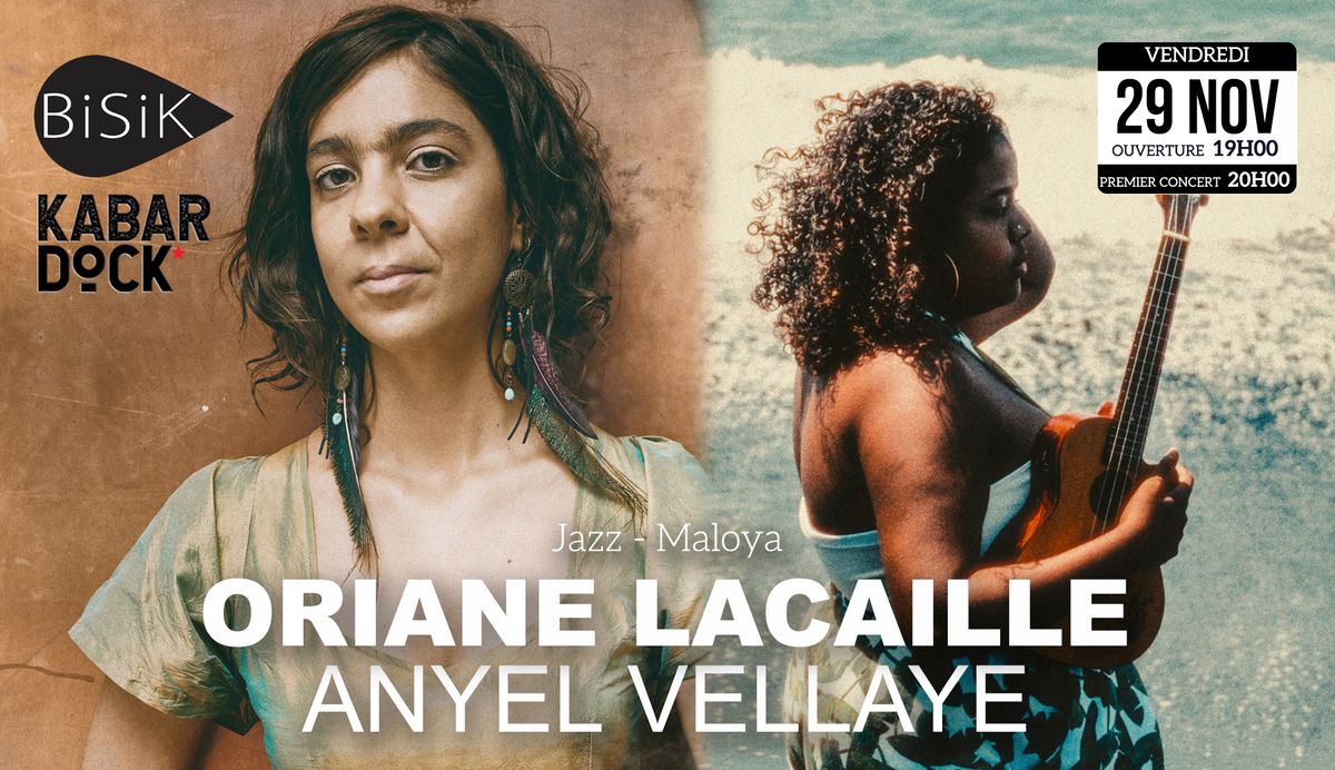 ORIANE LACAILLE ET ANYEL VELLAYE \u2022 CONCERT \u2022 BISIK \u2022 29.11.24