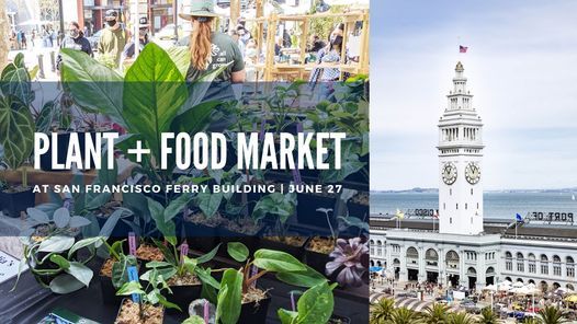 Plant + Food Market at San Francisco Ferry Building