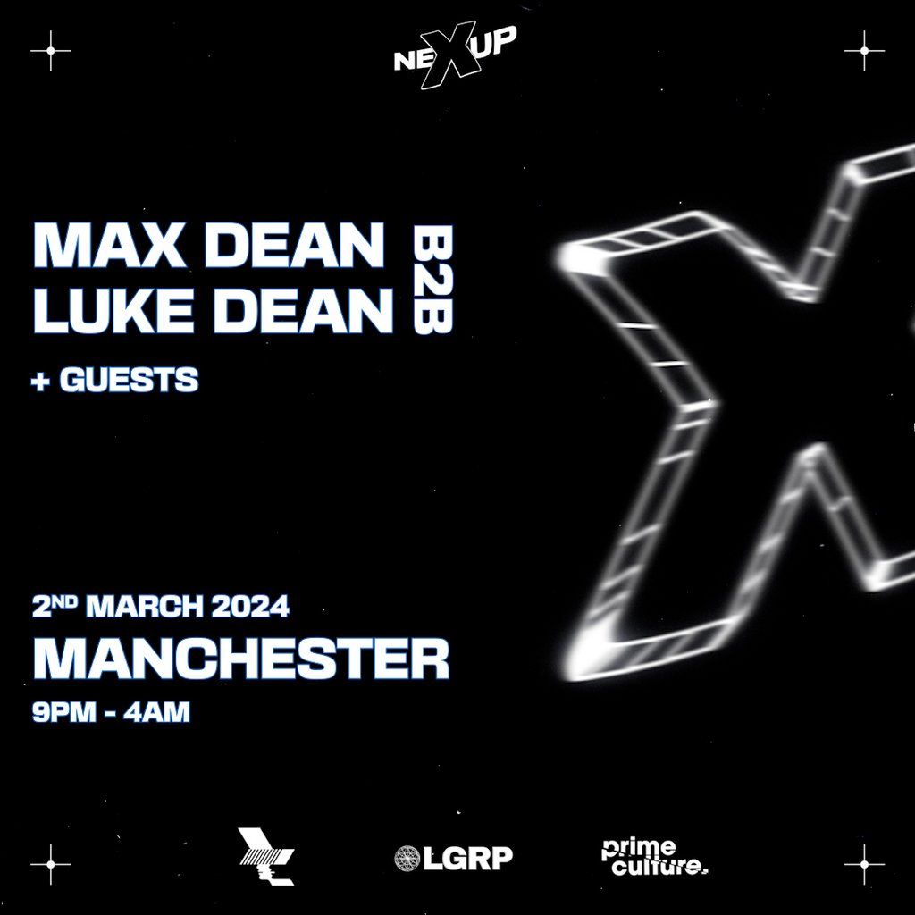neXup - Max Dean B2B Luke Dean - Manchester
