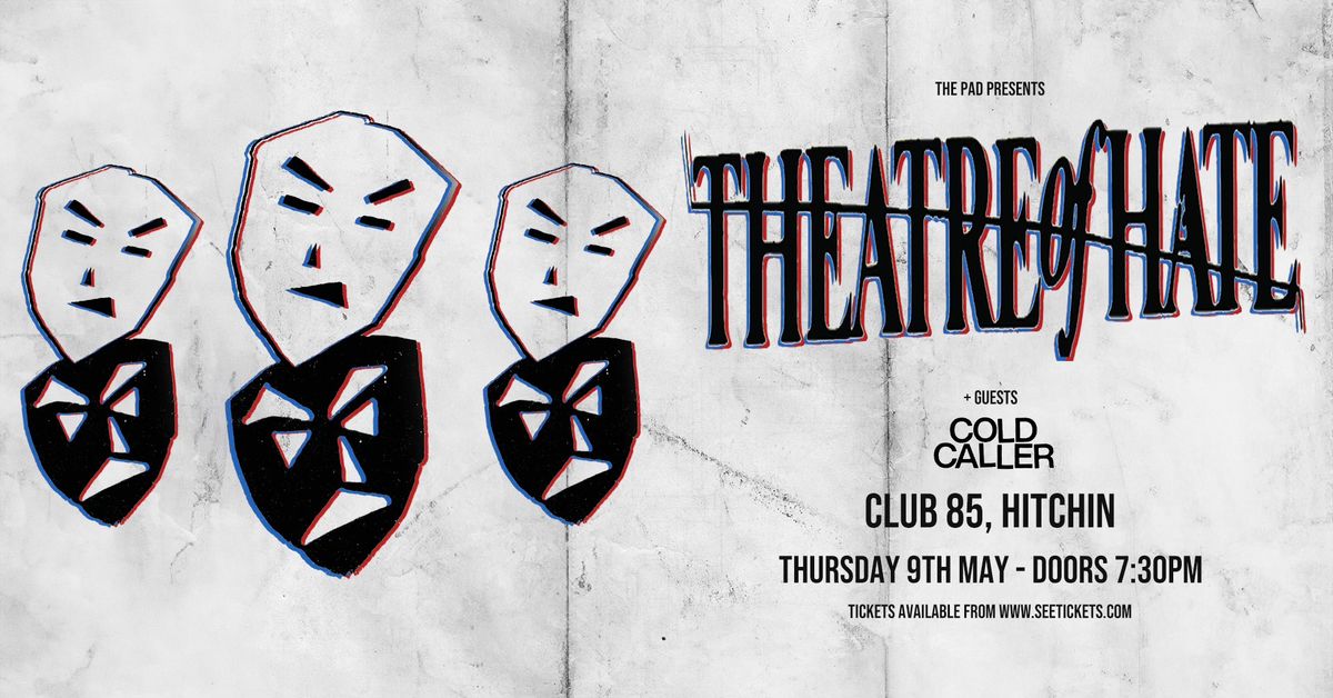 Theatre of Hate + Cold Caller- Thursday 9th May, Club 85, Hitchin
