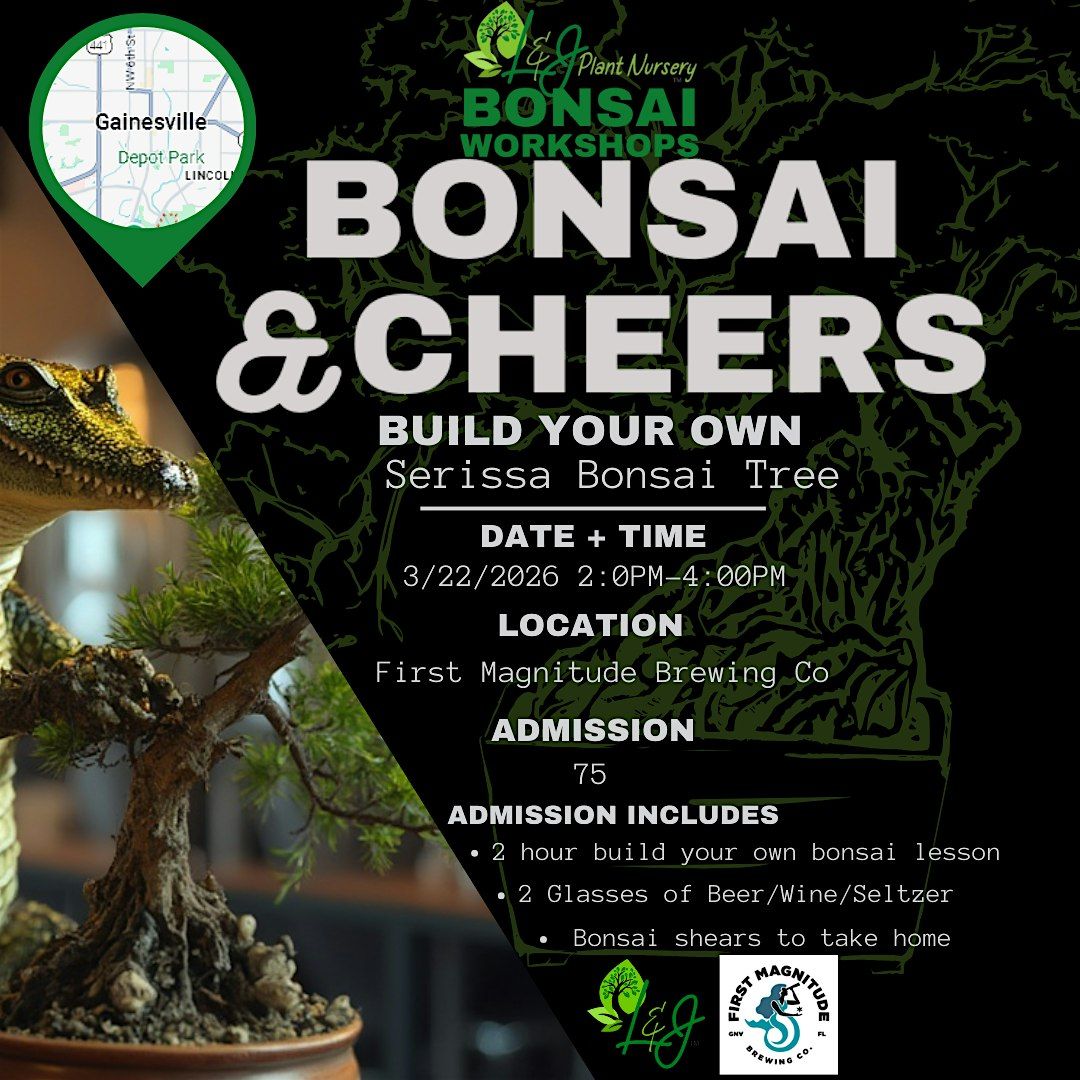 Bonsai & Cheers -First Magnitude Brewing - L&J Nursery - Serissa