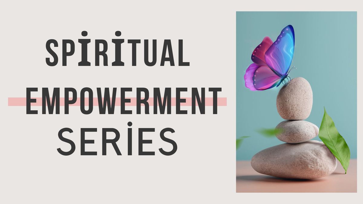 Spiritual Empowerment Series