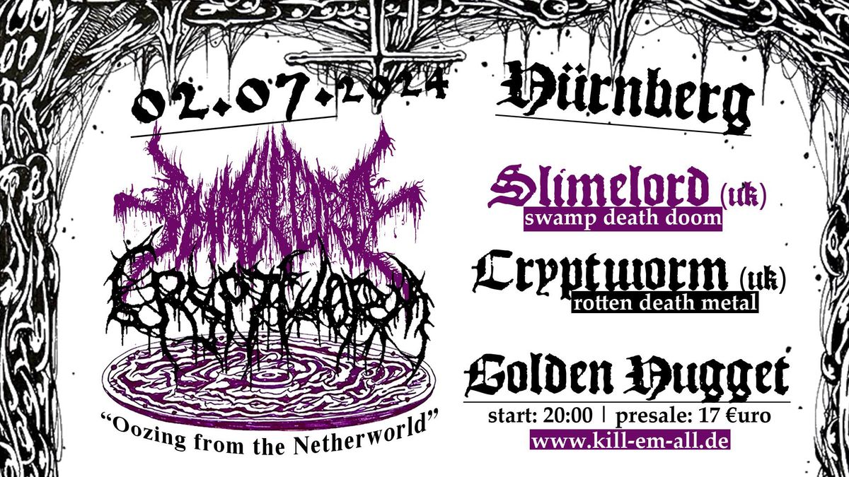 Slimelord & Cryptworm \u25e5 N\u00fcrnberg, Golden Nugget \u25e3 Darkest Death Doom Metal