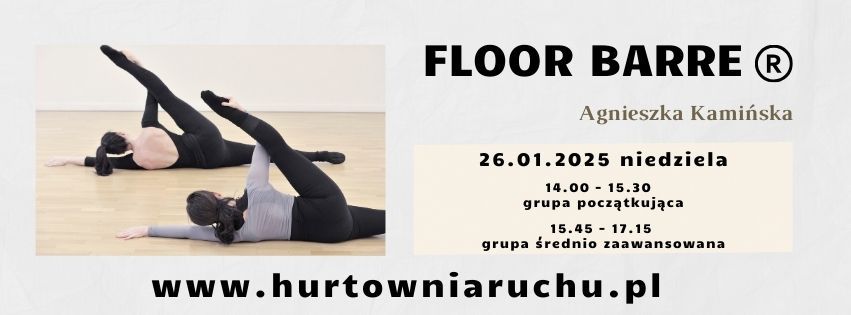 FLOOR \u2013 BARRE \u00ae z Agnieszk\u0105 Kami\u0144sk\u0105 w Hurtowni Ruchu