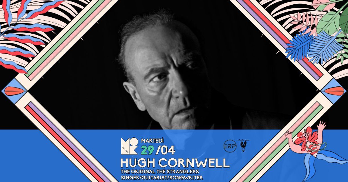 HUGH CORNWELL (original Stranglers singer\/guitarist\/Songwriter) \/\/ live at MONK Roma