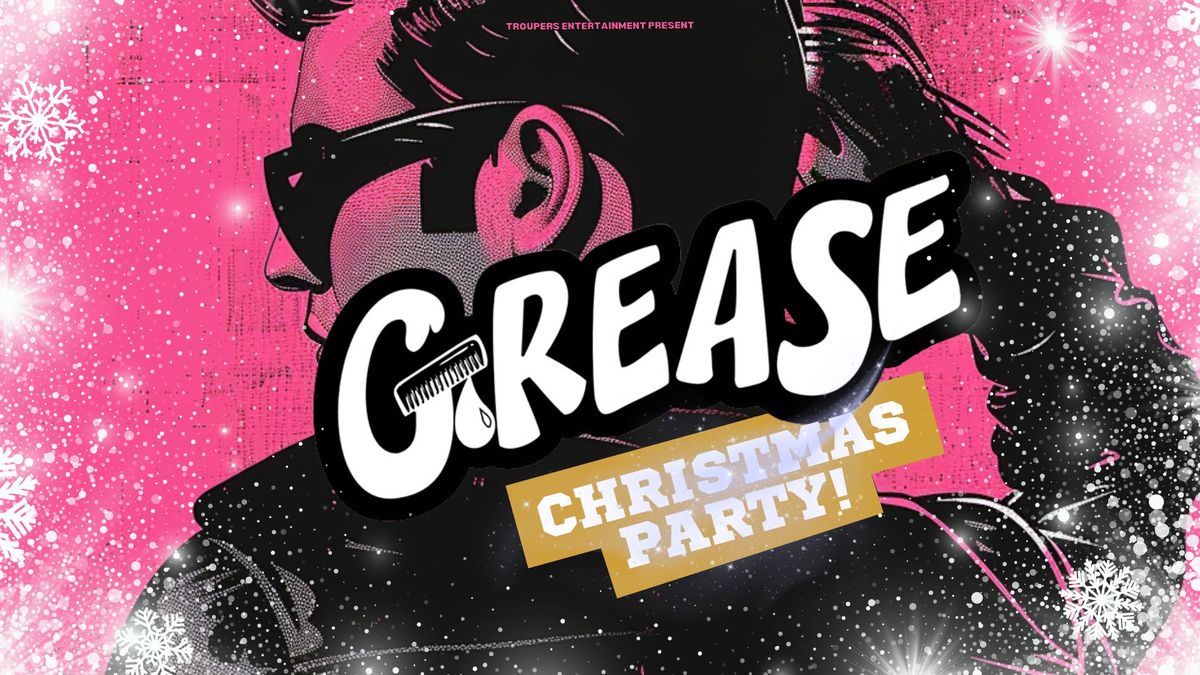 GREASE CHRISTMAS EXTRAVAGANZA 