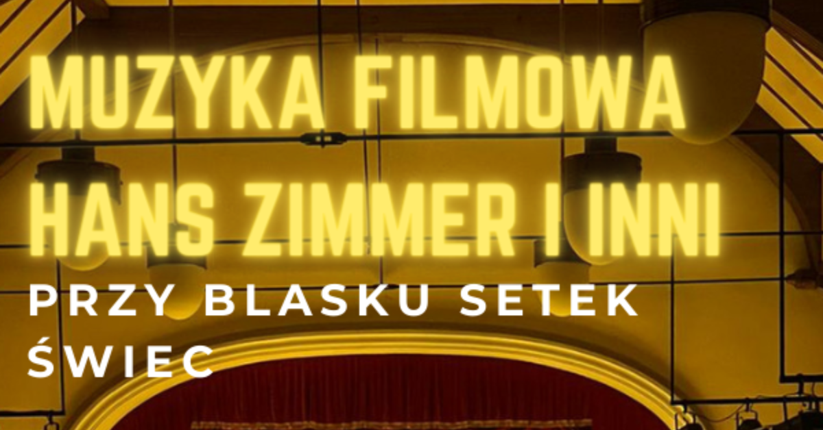 Wroc\u0142aw: Koncert w\u015br\u00f3d setek \u015bwiec w zabytkowej synagodze: Najpi\u0119kniejsza Muzyka Filmowa Hans Zimmer i inni