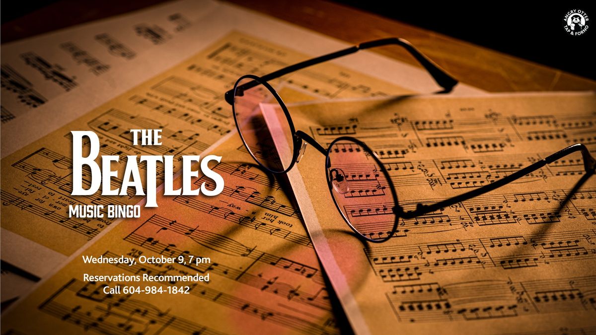 THE BEATLES MUSIC BINGO @ Angry otter Tap & Forno