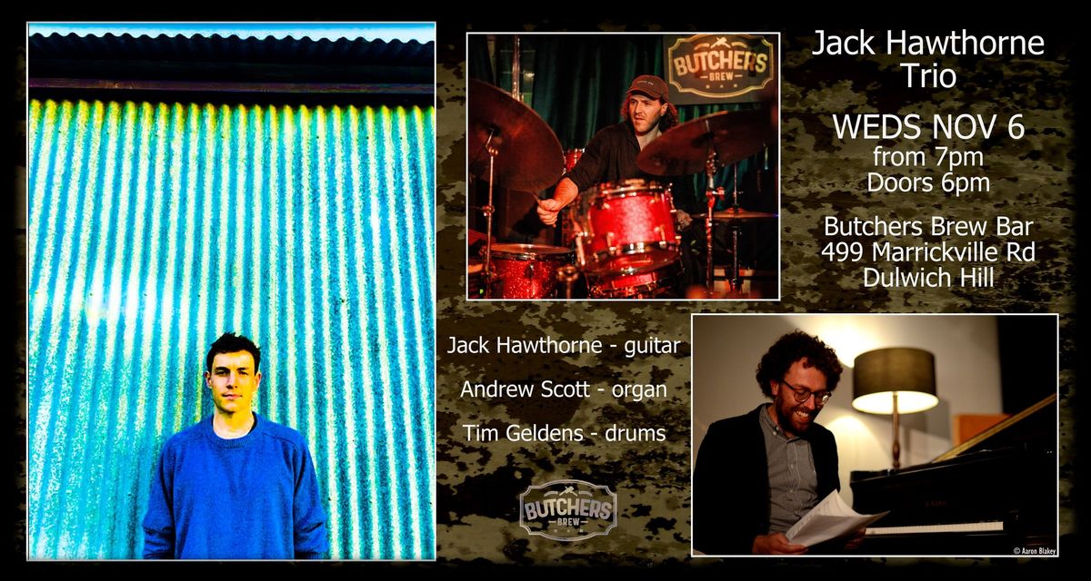 JACK HAWTHORNE TRIO - LIVE AT BUTCHERS BREW BAR!