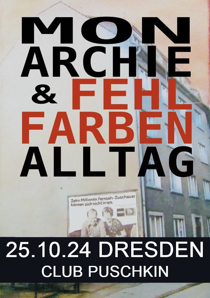 FEHLFARBEN: MONARCHIE & ALLTAG - Club Puschkin - DRESDEN