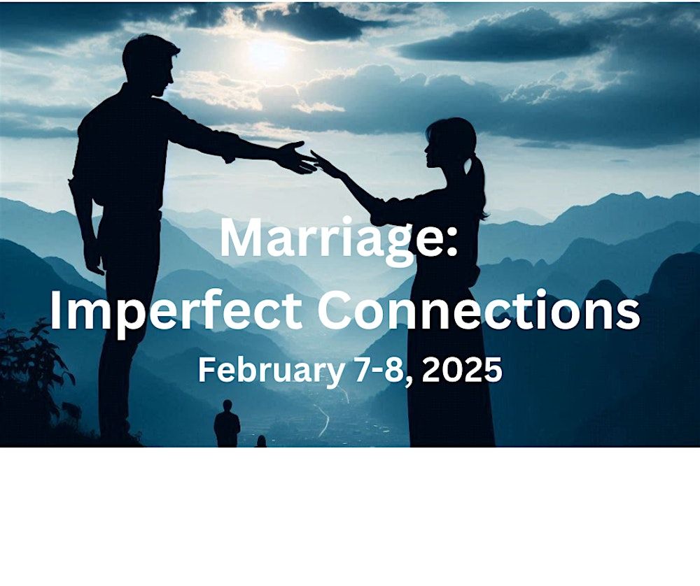 Marriage: Imperfect Connections