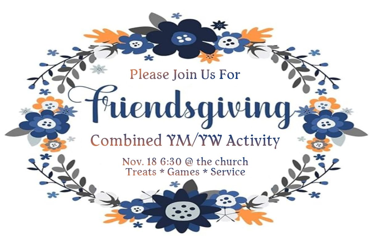 FRIENDSGIVING! Haven Ward Combined Youth Activity
