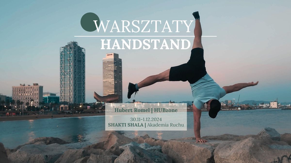 Warsztat: STANIE NA R\u0118KACH z HUBzone Hubert Romel. HANDSTAND z topowym nauczycielem stania na r\u0119kach