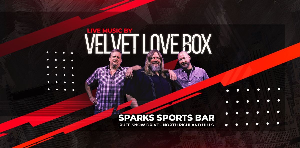 VELVET LOVE BOX in North Richland Hills at Sparks Sports Bar!