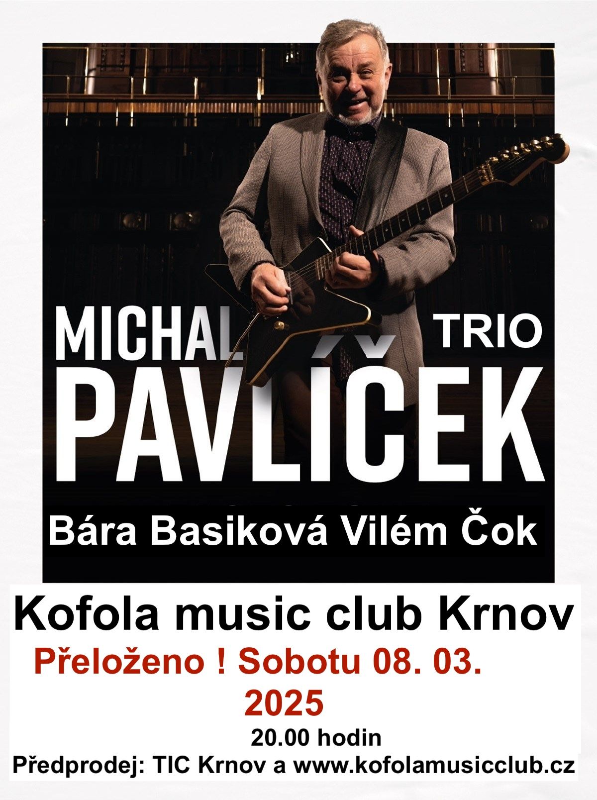 Michael Pavl\u00ed\u010dek trio + B\u00e1ra  Basikov\u00e1 a Vil\u00e9m \u010cok 