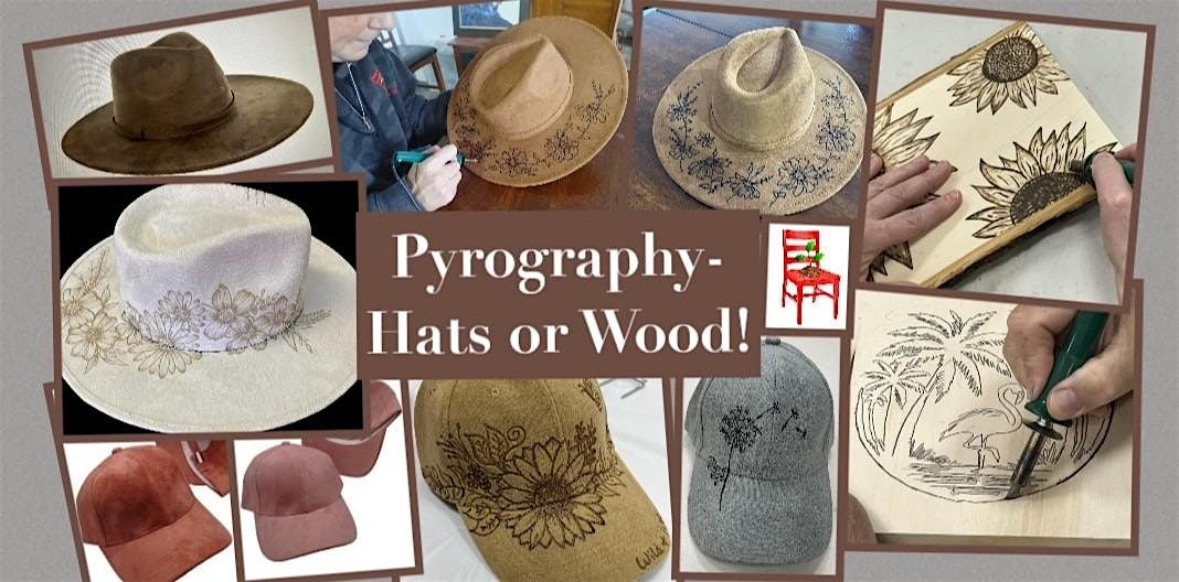Pyrography Class - Hat or Wood!