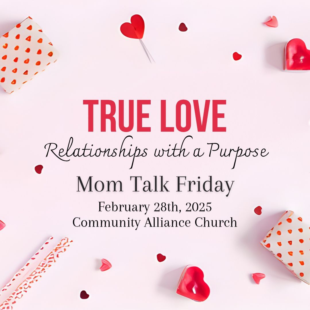 Mom Talk Friday -- True Love: Relationships with a Purpose