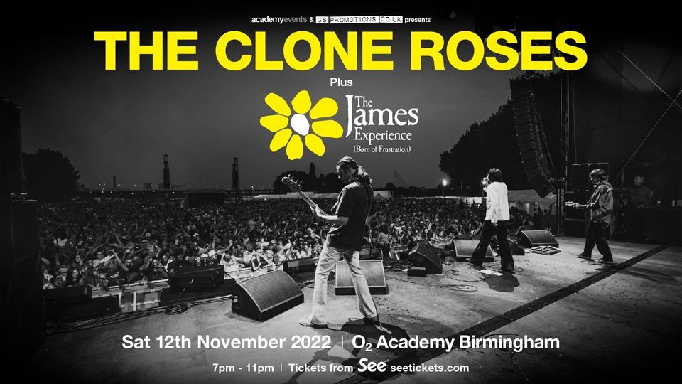 THE CLONES ROSES & THE JAMES EXPERIENCE (BORN OF FRUSTRATION) @ O2 ACADEMY BIRMINGHAM