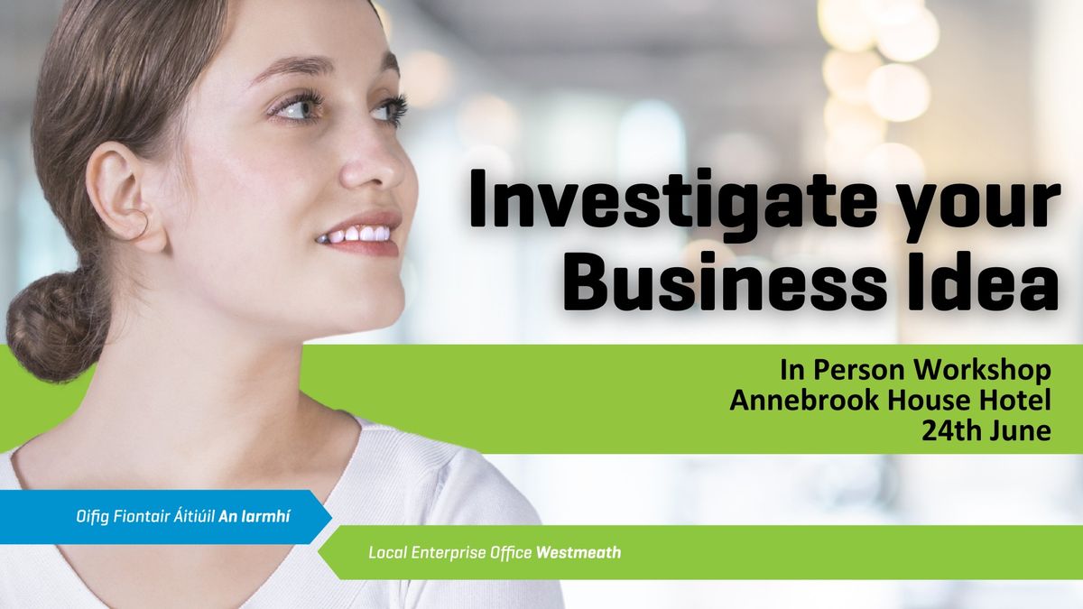 How to Investigate Your Business Idea - In Person Workshop