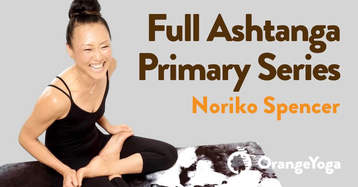 Monthly Full Ashtanga Primary Series with Noriko Spencer