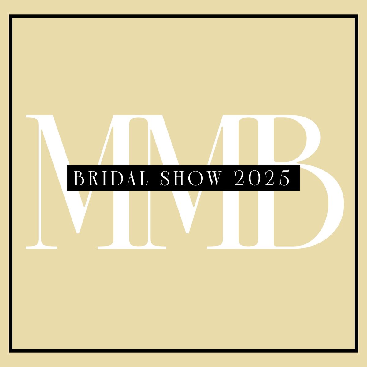 2025 BRIDAL SHOW