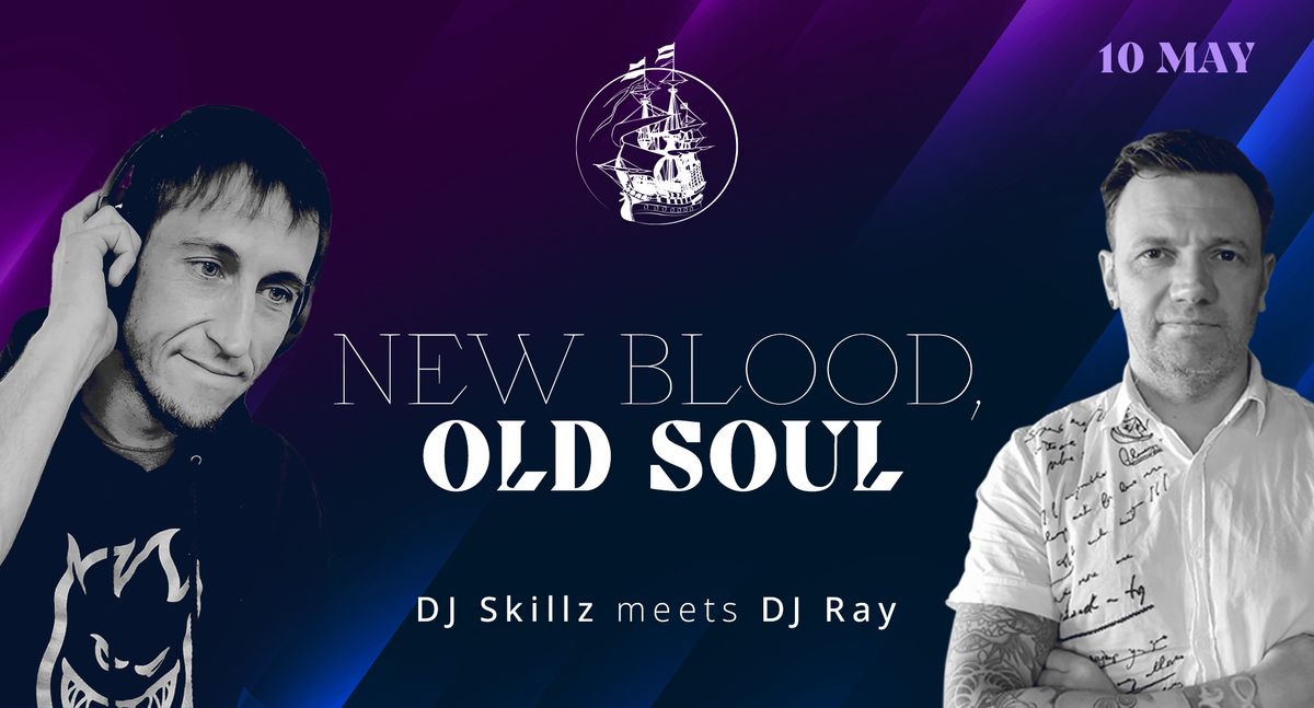 NEW BLOOD, OLD SOUL - DJ Skillz meets DJ Ray